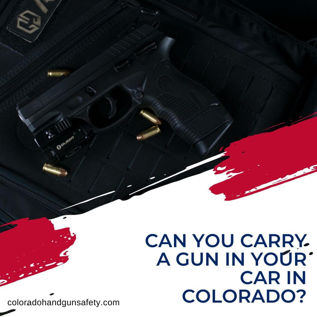 Can You Carry a Gun in Your Car in Colorado - Colorado Handgun Safety